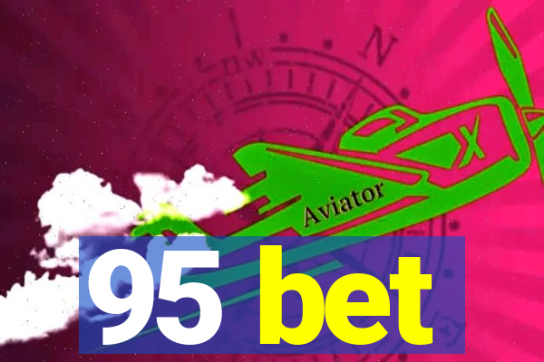 95 bet